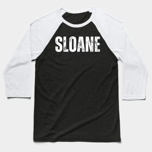 Sloane Name Gift Birthday Holiday Anniversary Baseball T-Shirt